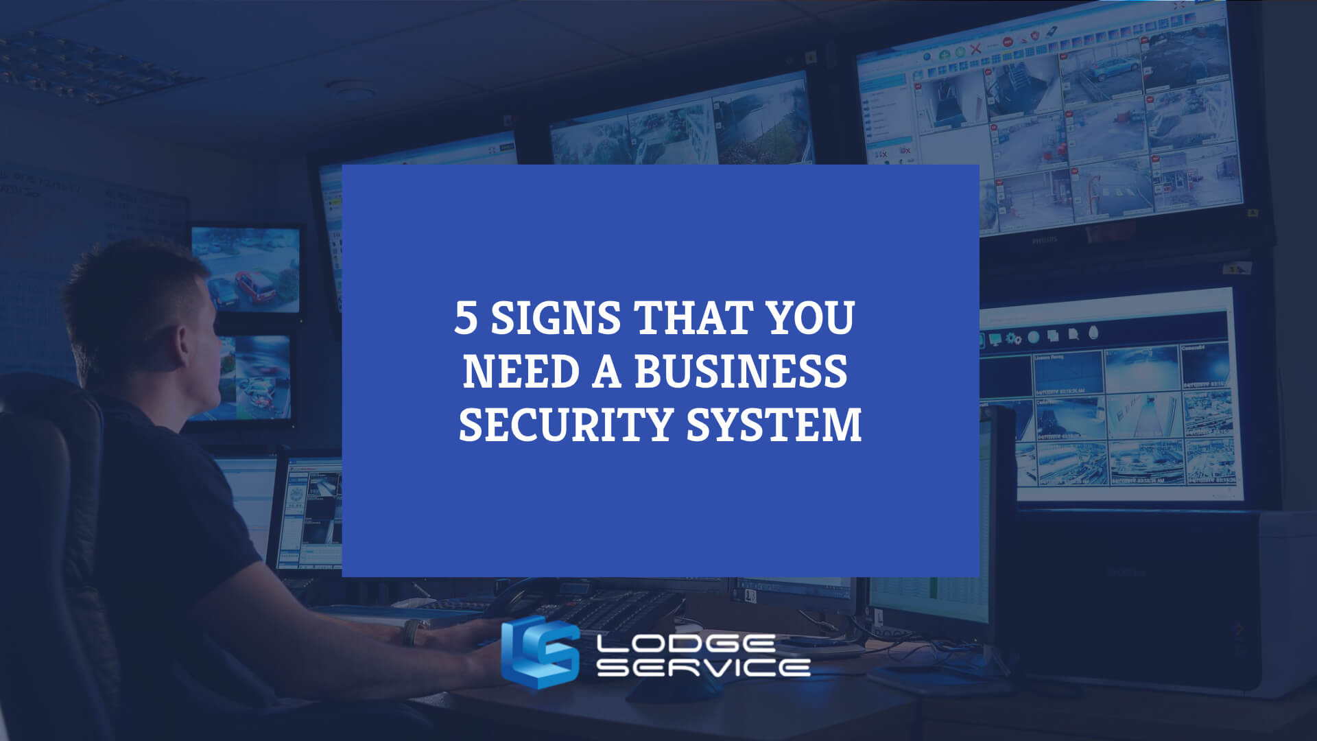 5 signs that you need the best business security systems