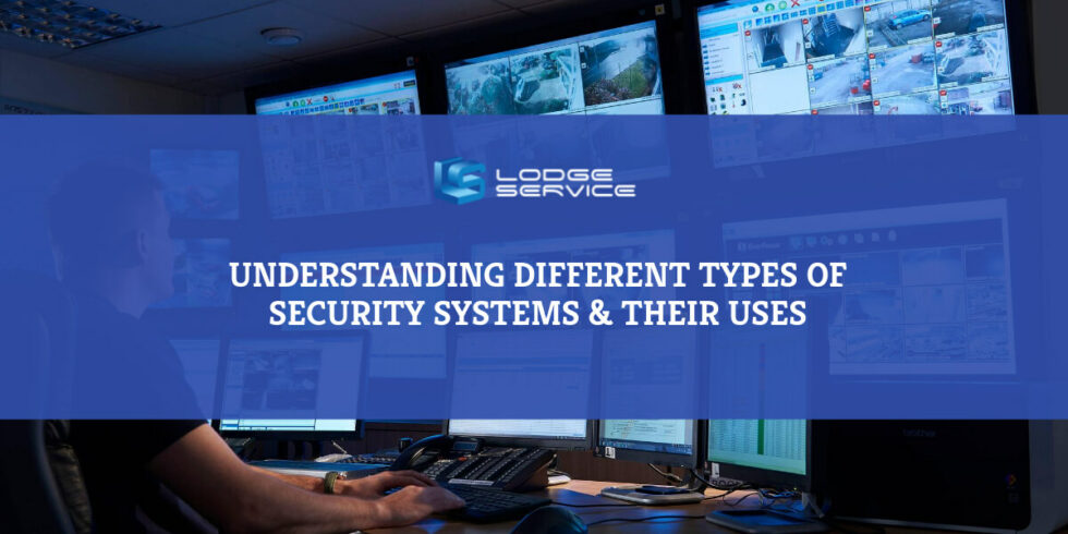 understanding-the-different-types-of-security-systems-their-uses