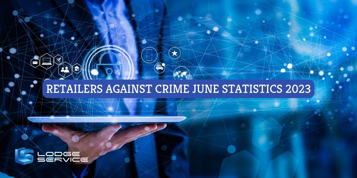 Retailers Against Crime June Statistics 2023