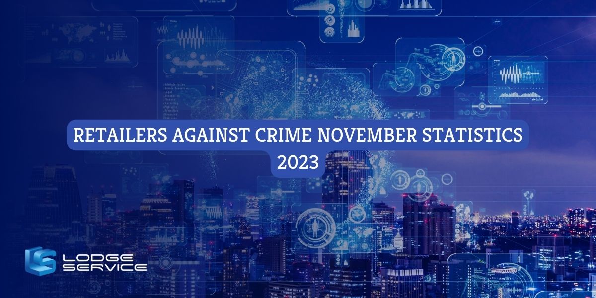 Retailers Against Crime November Statistics 2023