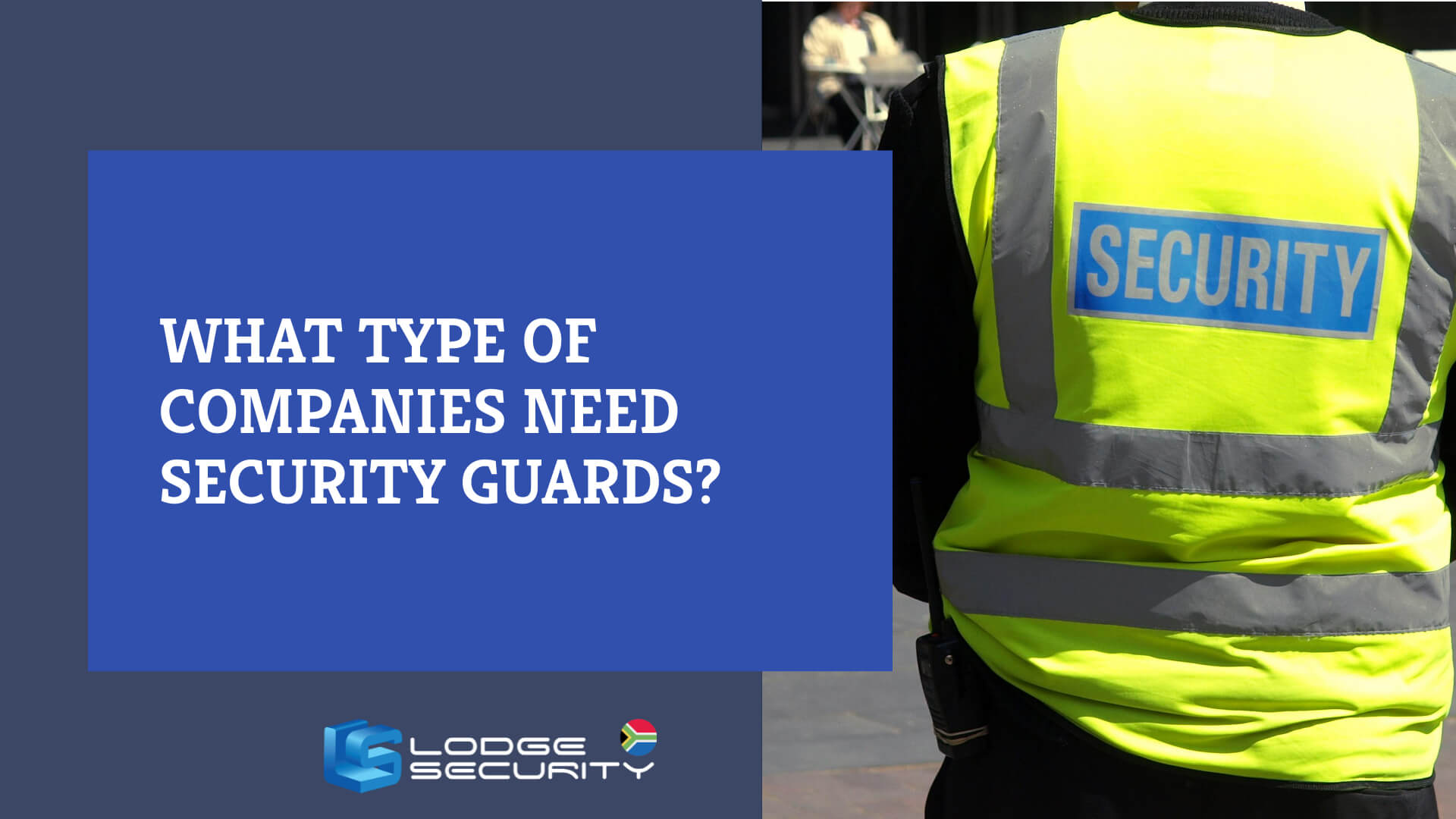 What type of companies need security guards?