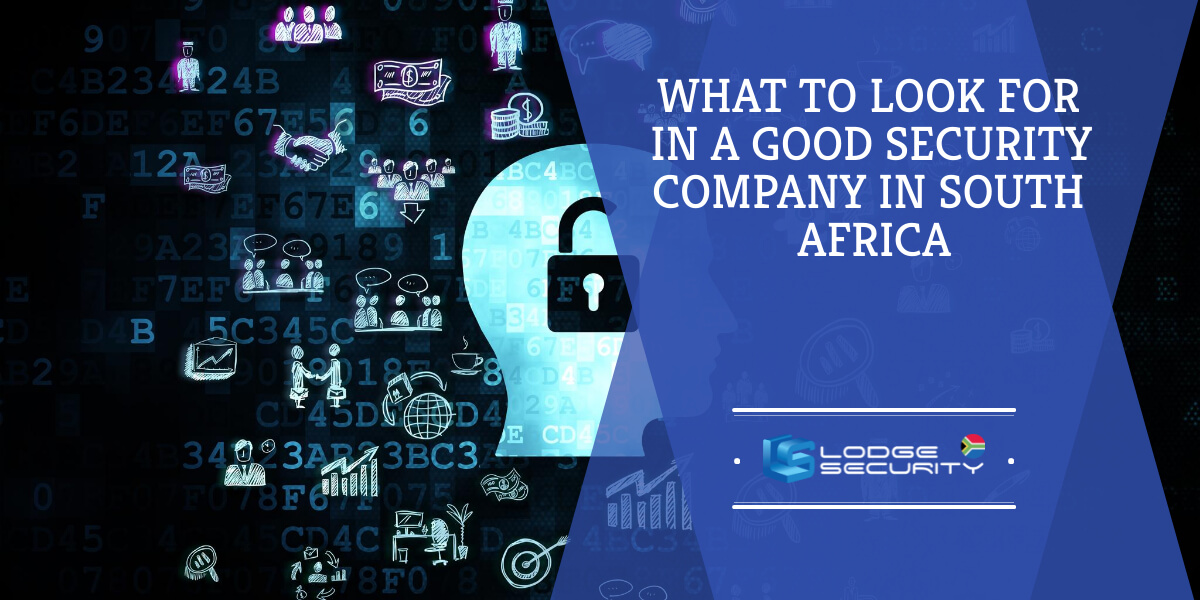 What to look for in a good security company in South Africa