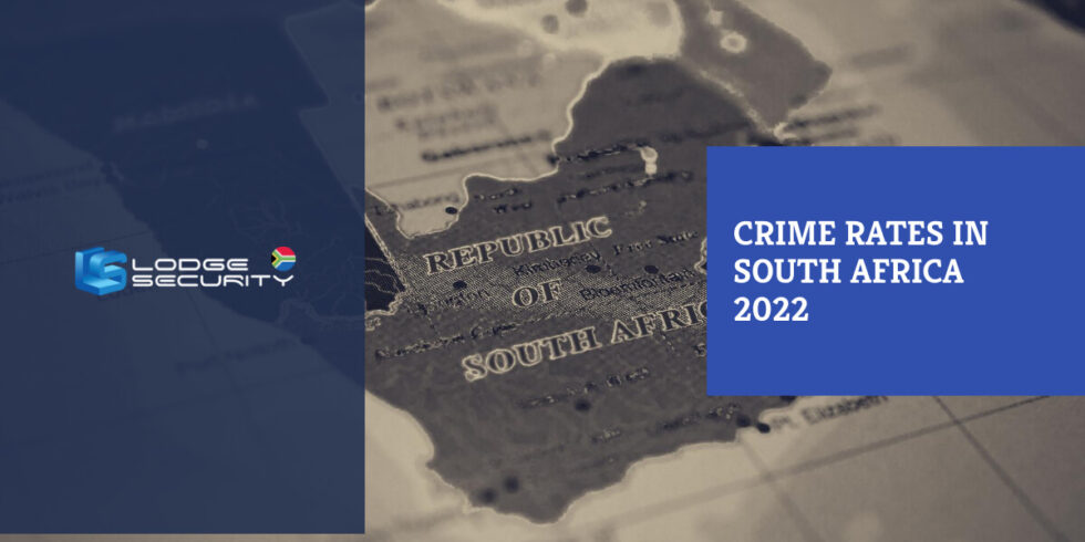 crime-rates-south-africa-2022-lodge-security-south-africa